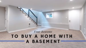 Four Reasons to Buy A Home with A Basement