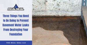 Three Things You Need to Be Doing to Prevent Basement Water Leaks